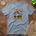 8-Bit Was Enough T-Shirt