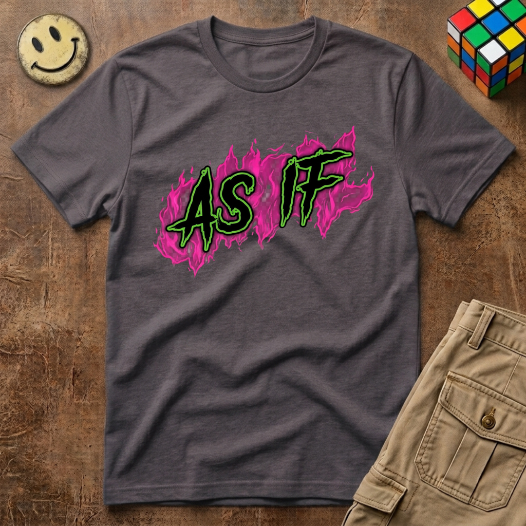 As If Flames T-Shirt