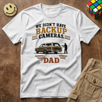 Backup Camera Was Dad T-Shirt
