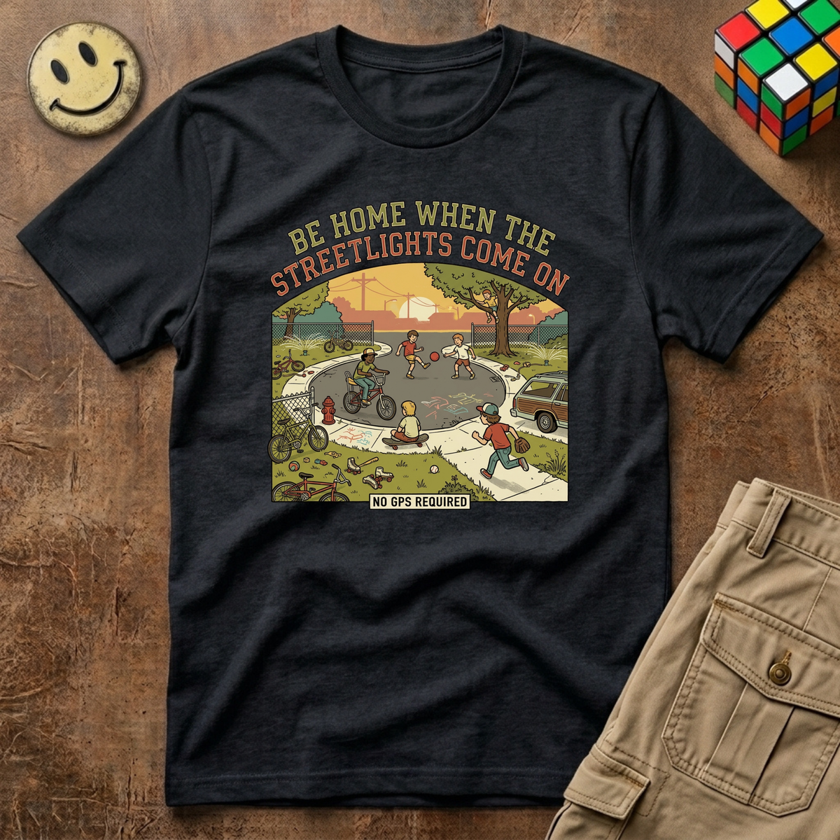 Be Home When Streetlights Come On No GPS T-Shirt