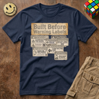 Built Before Warning Labels T-Shirt