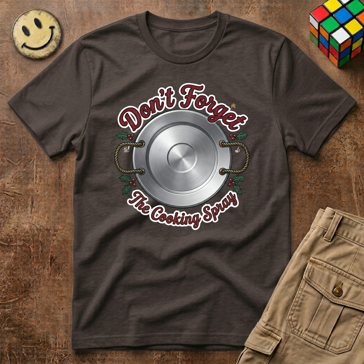 Don't Forget The Cooking Spray T-Shirt