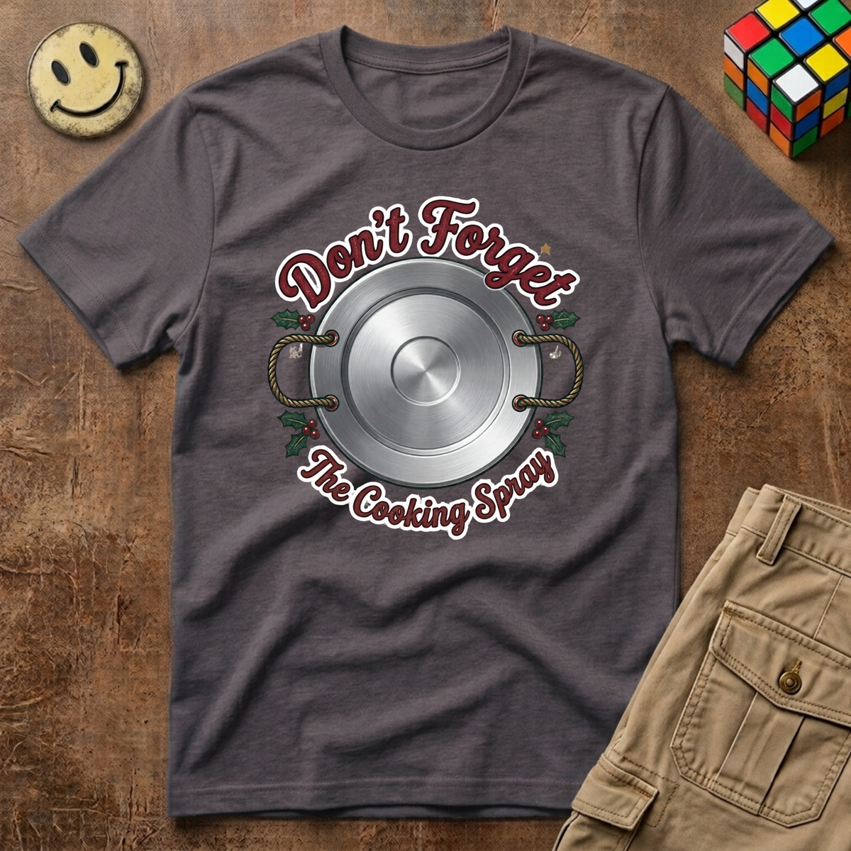 Don't Forget The Cooking Spray T-Shirt