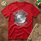 Don't Forget The Cooking Spray T-Shirt