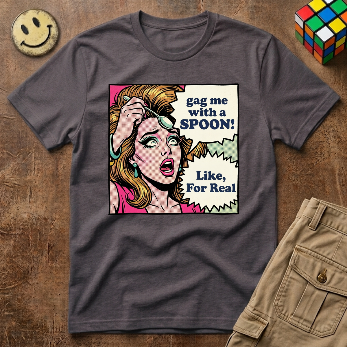 Gag Me With A Spoon Like For Real T-Shirt