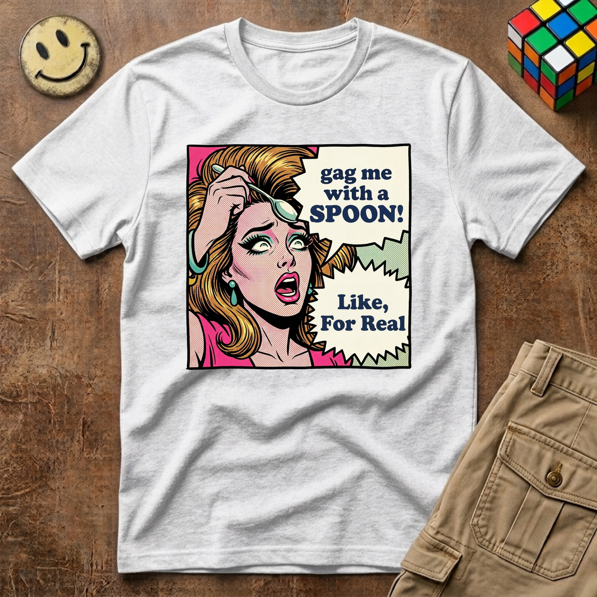 Gag Me With A Spoon Like For Real T-Shirt