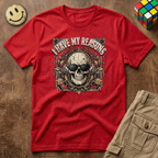 I Have My Reasons T-Shirt